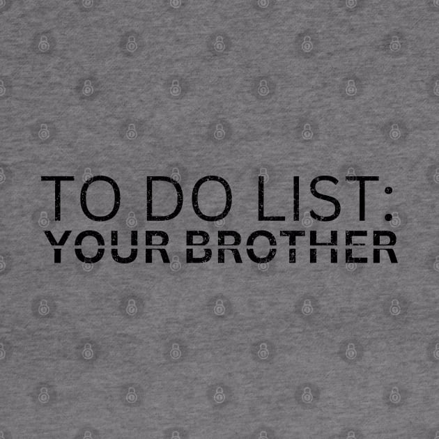 TO DO LIST: YOURE BROTHER by Artistic Design